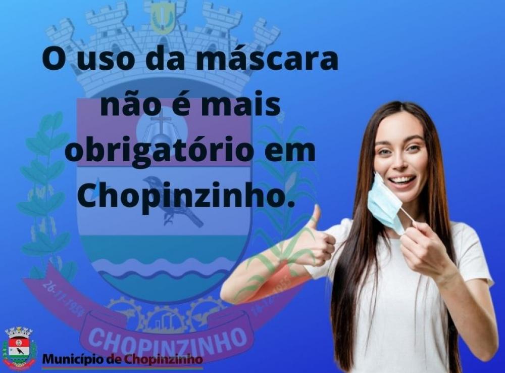 USO DE MÁSCARA DEIXA DE SER OBRIGATÓRIO EM CHOPINZINHO