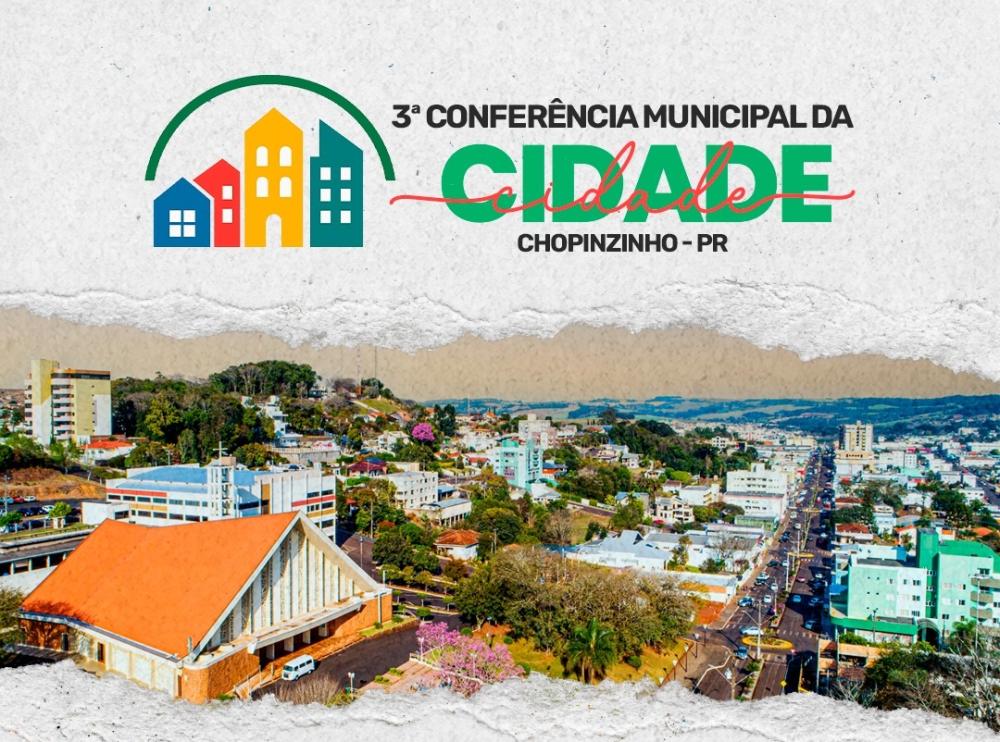 Chopinzinho realiza 3ª Conferência Municipal da Cidade no dia 30 de abril